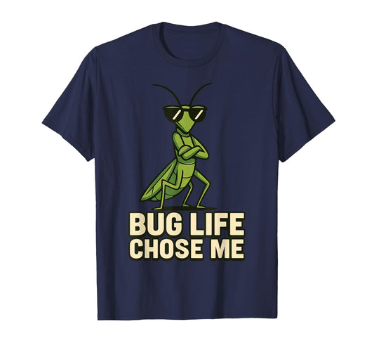 Bug Life Chose Me Funny Praying Mantis Insect Humor T-Shirt