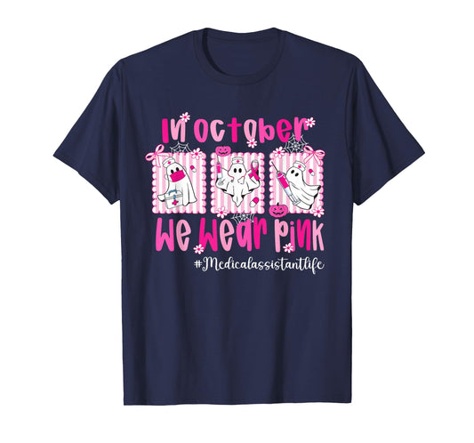 in October We Wear Pink Medical Assistant Life Breast Cancer T-Shirt