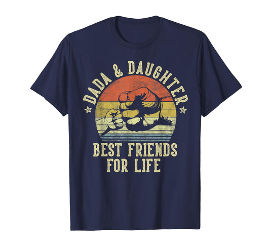 Dada and Daughter Best Friends for Life Funny Dada T-Shirt