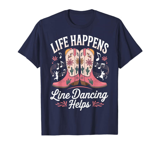 Life Happens Line Dancing Helps T-Shirt