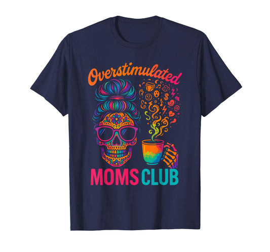 Overstimulated Moms Club T-Shirt