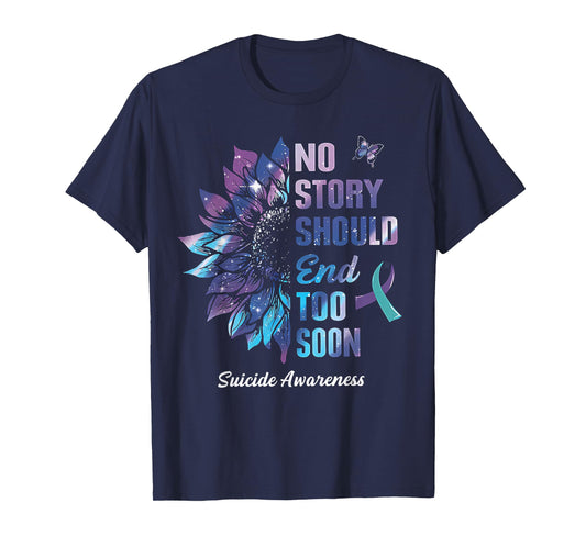 No Story Should End Too Soon Suicide Prevention Awareness T-Shirt