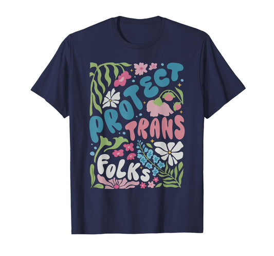 Floral Protect Trans Folks Flower Trans Rights Lgbtq Ally T-Shirt