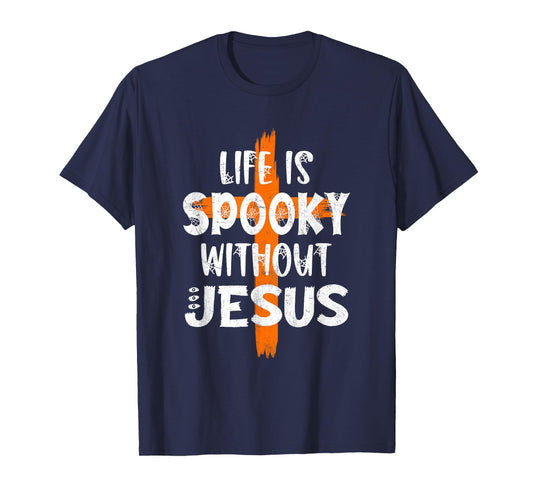 Life Is Scary Without Jesus Halloween Christian Costume Tee T-Shirt