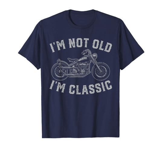 I'm Not Old I'm Classic Vintage Motorcycle Men Dad Biker T-Shirt