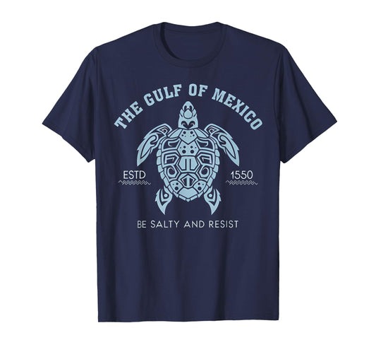 Gulf of Mexico Estd 1550 Turtle BE SALTY AND RESIST T-Shirt