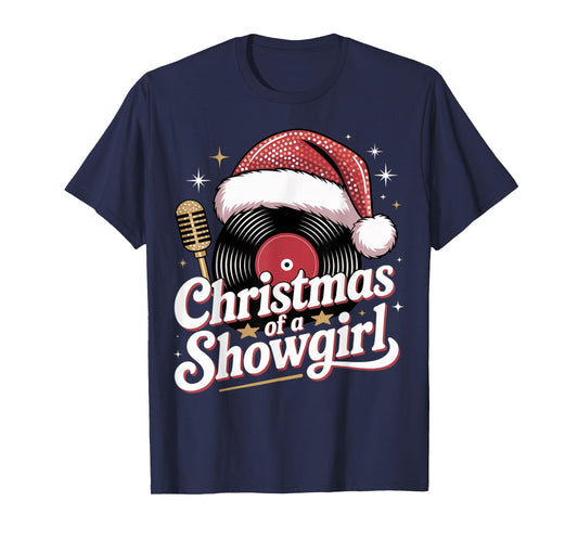 Christmas of a Showgirl Christmas Outfit for All Show Girls T-Shirt