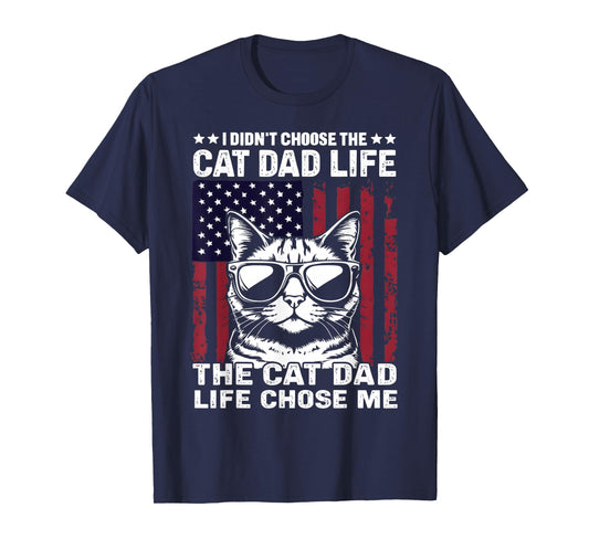 I Didn't Choose The Cat Dad Life american flag cat Daddy T-Shirt