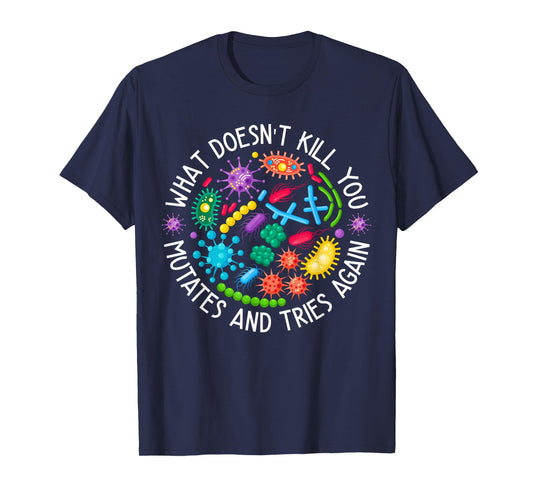 Mutates And Tries Again Funny Lab Week Science Microbiology T-Shirt