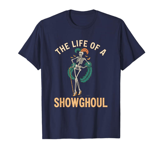The Life of A Showghoul Retro Skeleton Showgirl Halloween T-Shirt