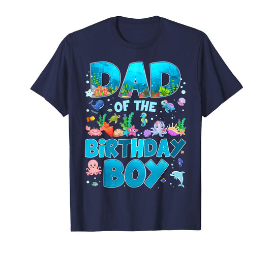Dad of The Birthday Boy Ocean Animal Wildlife Bday Family T-Shirt