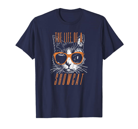 The Life of A Showcat, Cat Lover, Funny Cat T-Shirt
