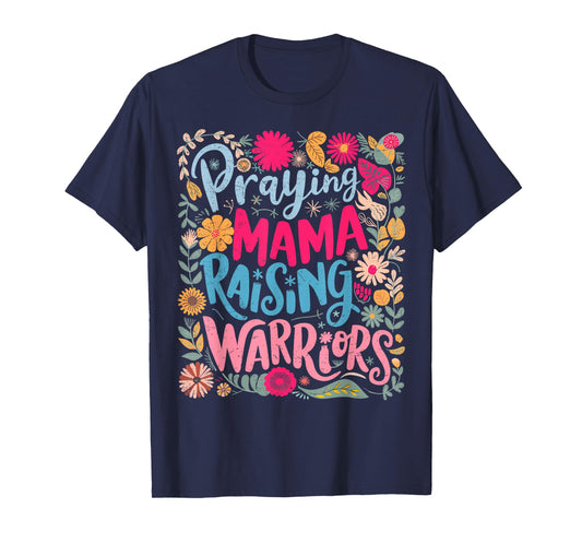 Praying Mama Raising Warriors Mother's Day Christ Religious T-Shirt