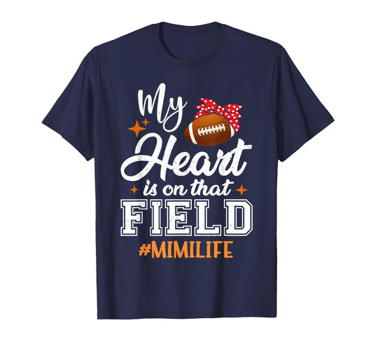 My Heart is On That Field Football Mimi Grandma T-Shirt