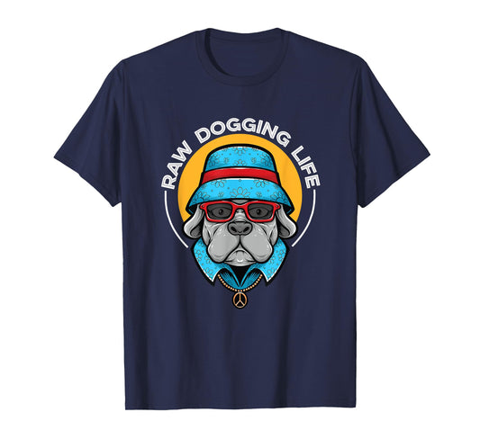 Raw Dogging Life T-Shirt