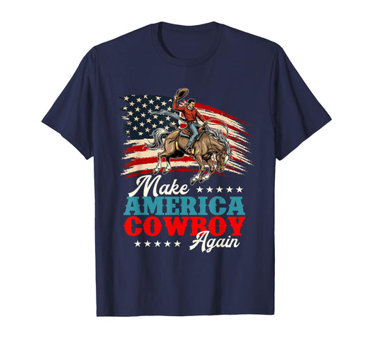 Make America Cowboy Again - Country Western Cowpoke T-Shirt