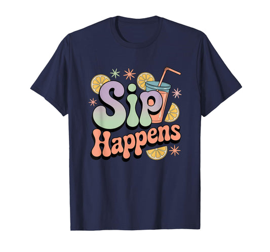 Sip Happens Funny Colorful Drink Humor T-Shirt