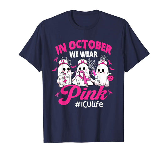 in October We Wear Pink ICU Life ICU Nurse Breast Cancer T-Shirt
