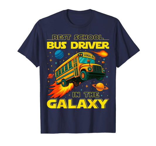 Best School Bus Driver in The Galaxy Funny Back to School Me T-Shirt