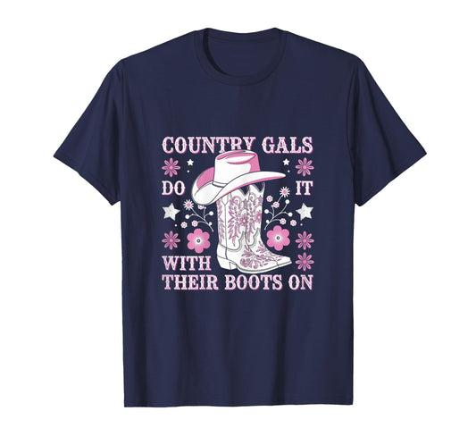 Country Gals Do It With Their Boots On Western Humor T-Shirt