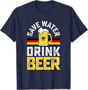 Beer Drinking Save Water Drink Beer Oktoberfest T-Shirt