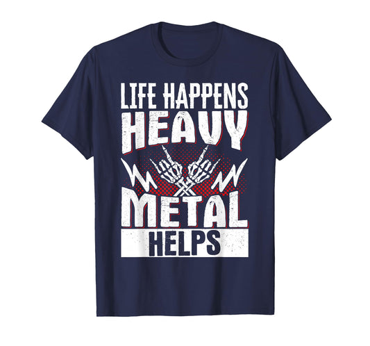 Life Happens Heavy Metal Helps T-Shirt
