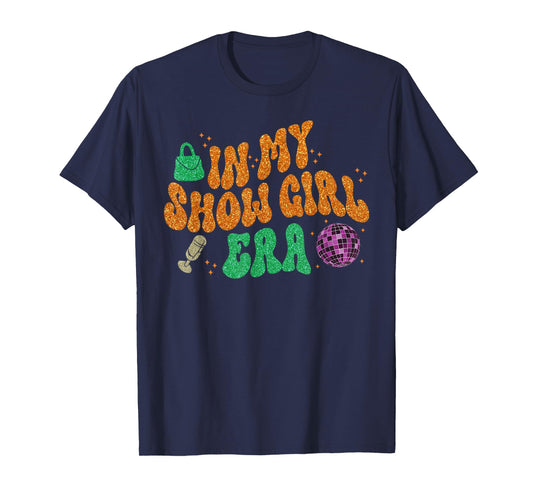 Show Girl Life in My Show Girl Era Groovy T-Shirt T-Shirt