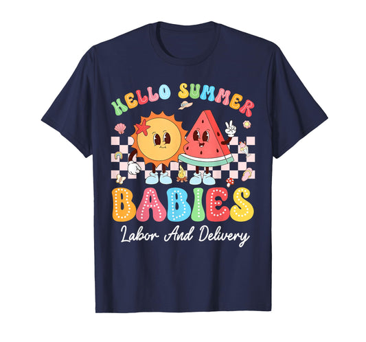 Groovy Hello Summer Babies Summer Labor and Delivery Nurse T-Shirt