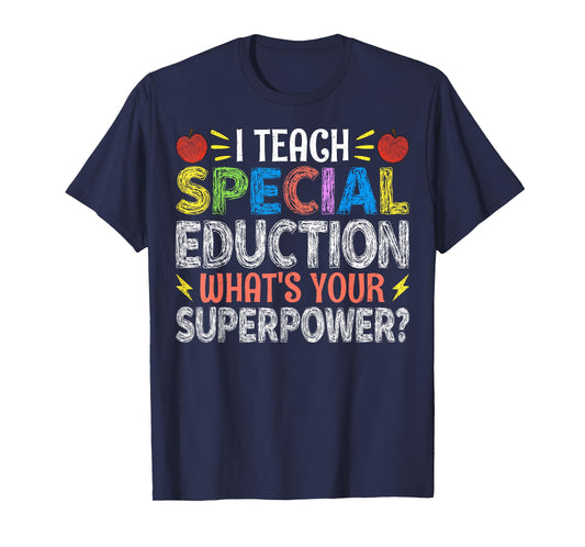 I Teach Special Education - SPED Special Education Teacher T-Shirt for Men Women