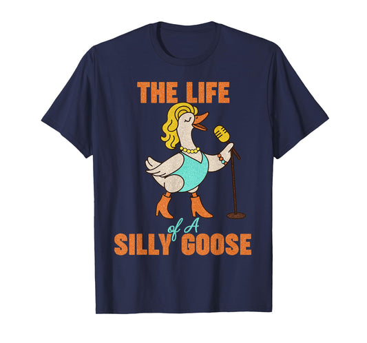 The Life of a Silly Goose Funny Show Girl Trendy Meme T-Shirt