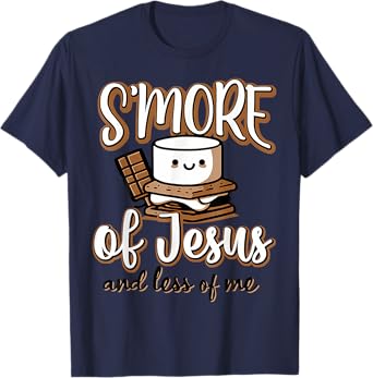 S'More Of Jesus And Less Of Me T-Shirt