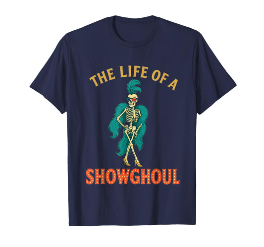 Life of a Showghoul Halloween Skeleton Showgirl Retro Tee T-Shirt