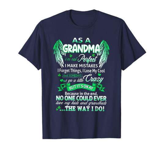 As A Grandma I'm Not Perfect I Make Mistakes I Forget Things T-Shirt