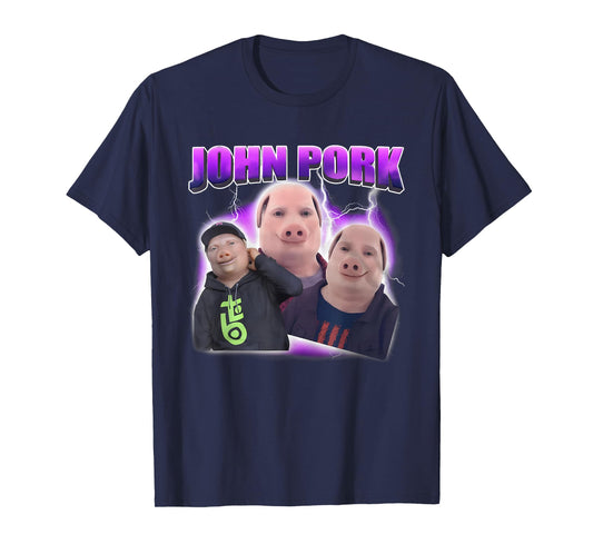 John Pork Funny Dank Meme Brainrot Unhinged Internet Meme T-Shirt