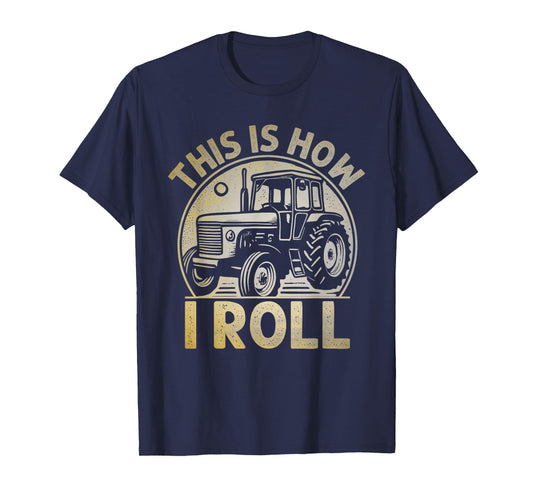 This Is How I Roll Funny Tractor Farmer Gift T-Shirt