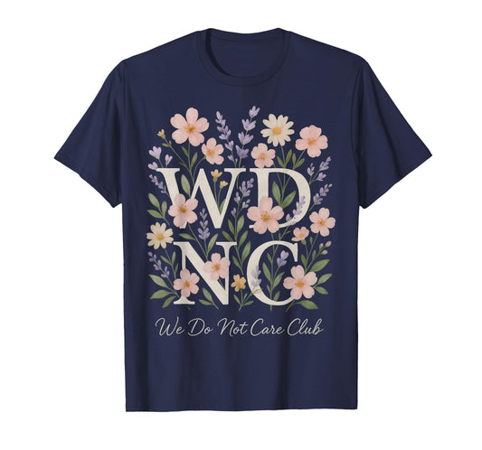 Retro Floral WDNC Club We Do Not Care Club Women's WDNC T-Shirt