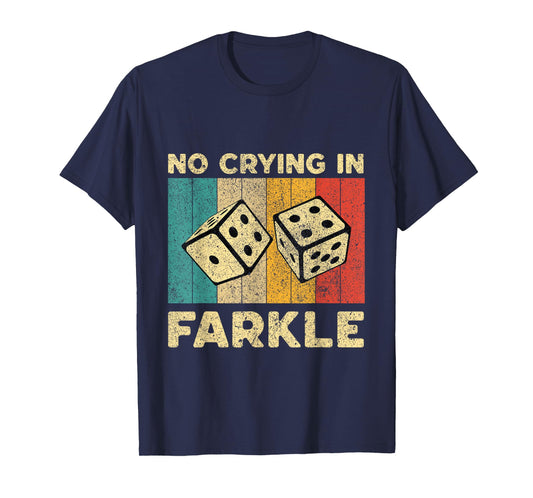 No Crying In Farkle Vintage Farkle Dice Game Mens Womens T-Shirt