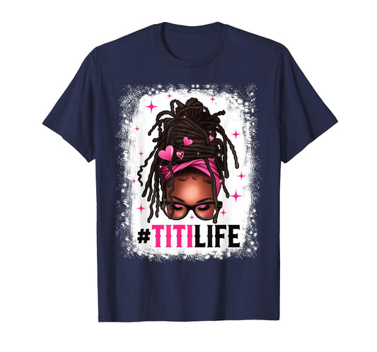 Titi Life African American Loc'd Black Women Mother's Day T-Shirt