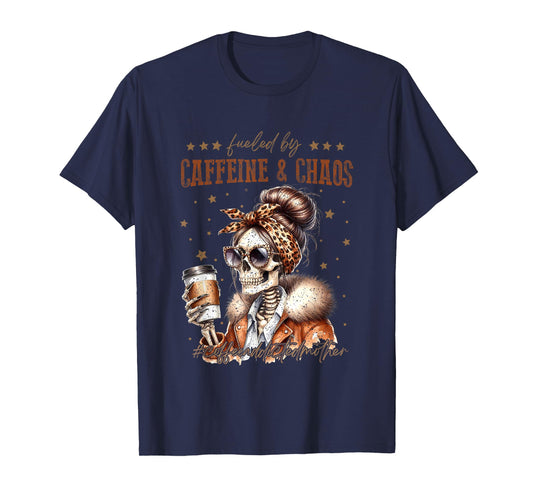 Fueled By Caffeine And Chaos Coffee Addict T-Shirt