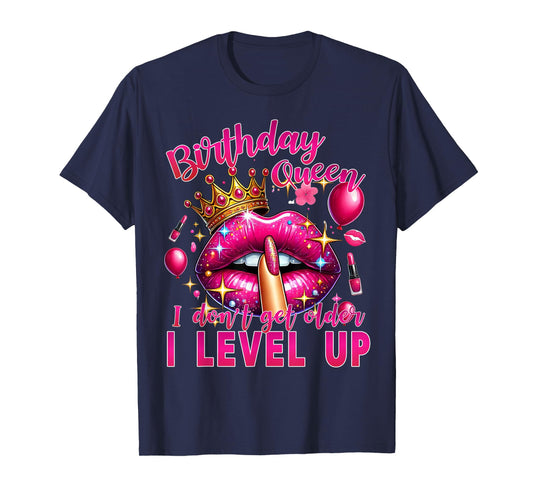 Birthday Queen I Don't Get Older I Level Up It's My Birthday T-Shirt