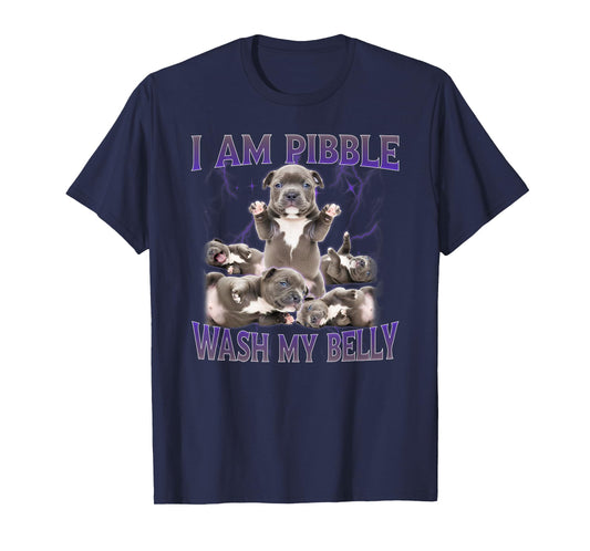 Funny I am Pibble Dog Puppy Wash Clean My Belly Meme T-Shirt