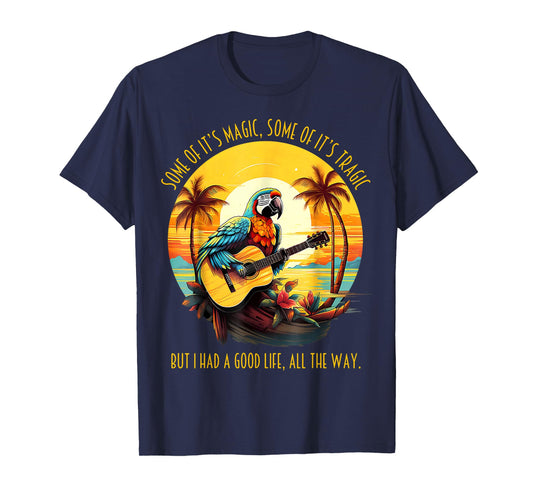 Some of It's Magic Some of It's Tragic Funny Parrot T-Shirt