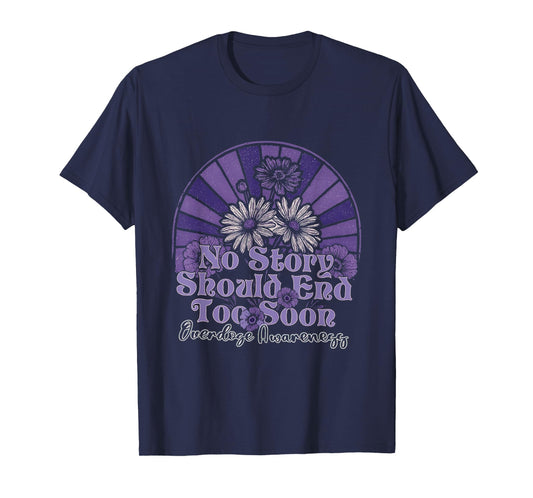 No Story Should End Too Soon Overdose Awareness T-Shirt