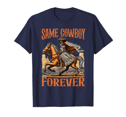 Bachelorette Rodeo Western Bride Funny Same Cowboy Forever T-Shirt