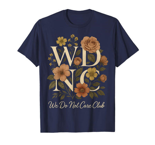 Retro Floral WDNC Club - We Do Not Care Club Women's WDNC T-Shirt