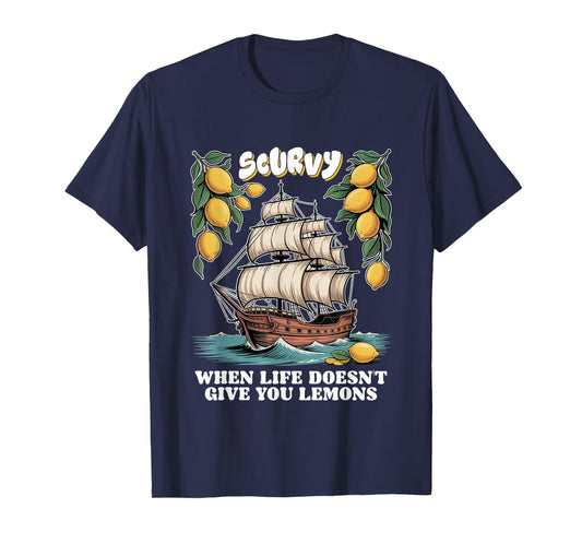 Scurvy When Life Doesn't Give You Lemons Funny Fruit Vintage T-Shirt