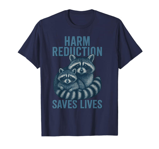Harm Reduction Saves Lives Mental Health Raccoon Advocacy T-Shirt
