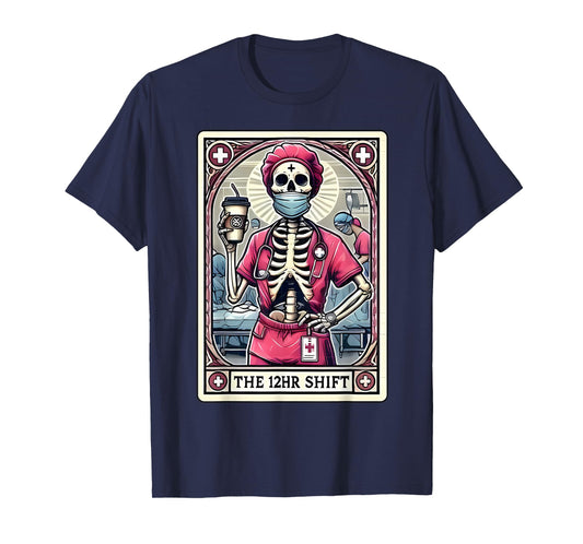 12hr Shift Nurse Tarot Card Skeleton Night Shift Nursing T-Shirt