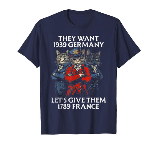 They Want 1939 Germany T-Shirt