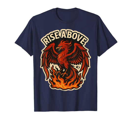 Rise Above Phoenix Rising From Ashes Fire Bird Motivational T-Shirt